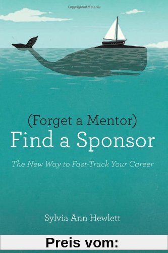 Forget a Mentor, Find a Sponsor: The New Way to Fast-Track Your Career